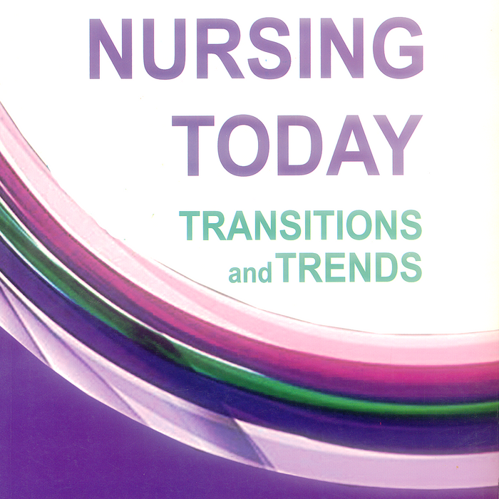 Nursing Today Transition And Trends