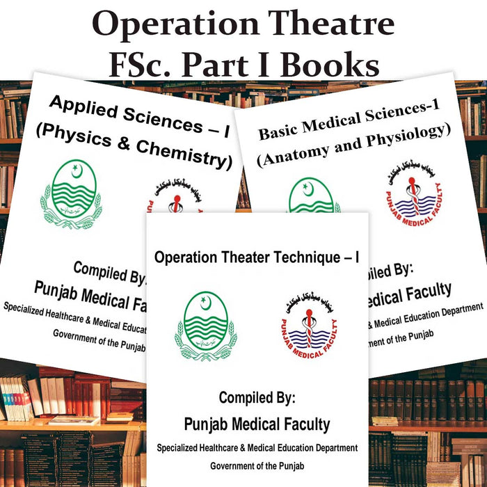 Operation Theatre Technique - I Anatomy & Physiology - I Physics & Chemistry - I 