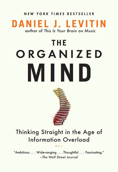 The Organized Mind by Daniel Levitin 