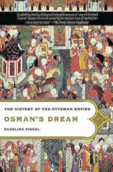 Osman's Dream: The History of the Ottoman Empire 