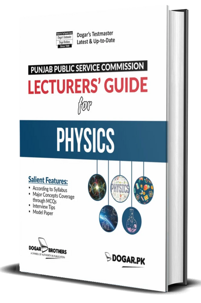 Lecturer Guide For Physics (PPSC) By Dogar Brothers