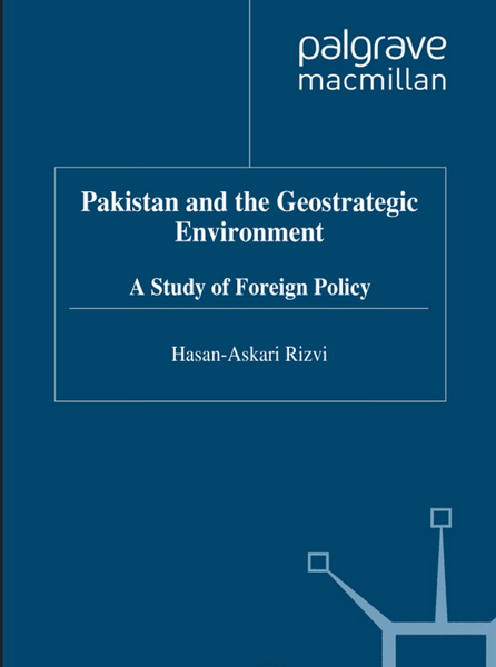 Pakistan And The Geostrategic Environment: A Study Of Foreign Policy 