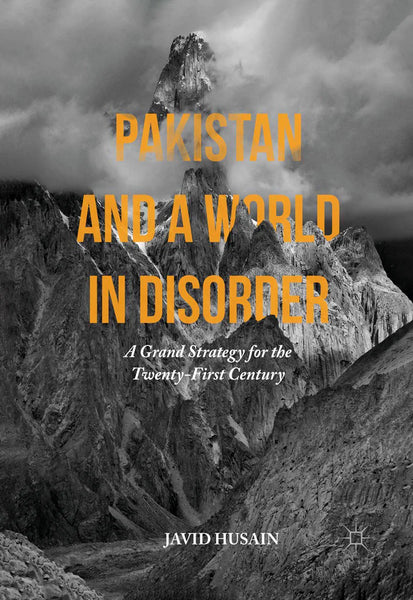 Pakistan & World In A Disorder By Javid Hussain