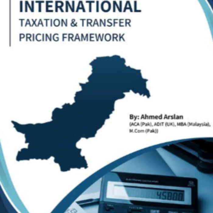 Pakistans International Taxation & Transfer Pricing Framework