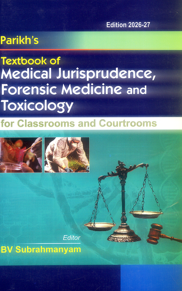 Parikhs Textbook of Medical Jurisprudence, Forensic Medicine and Toxicology