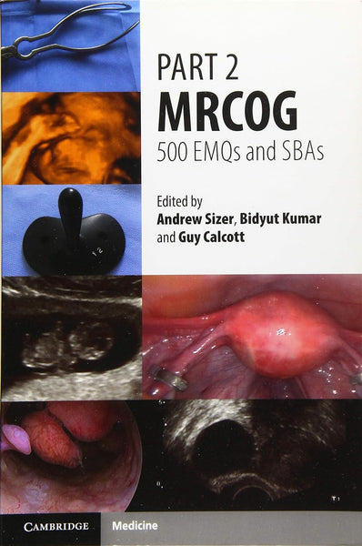 Part 2 MRCOG: 500 EMQs and SBAs  by Andrew Sizer 