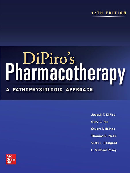 Pharmacotherapy: A Pathophysiologic Approach 12th Edition