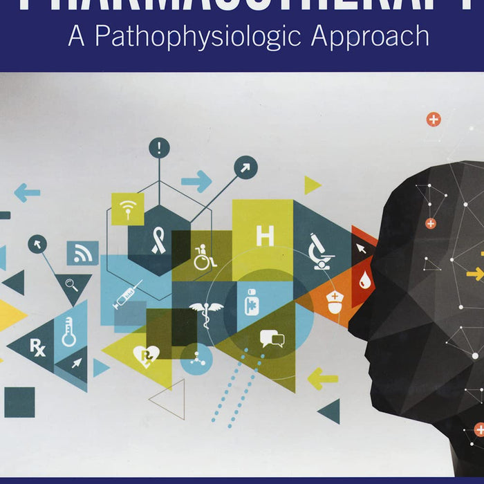 Pharmacotherapy: A Pathophysiologic Approach 