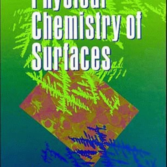 Physical Chemistry Of Surfaces 