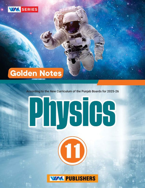 Wak Series Physics 11th Class (Golden Notes)