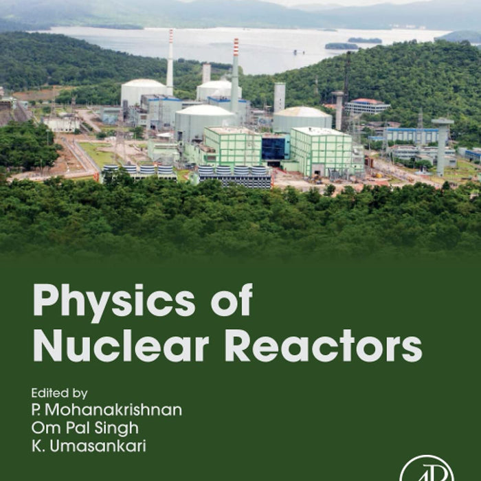 Physics of Nuclear Reactors 