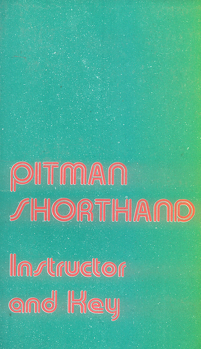 Pitman Shorthand Instructor And Key