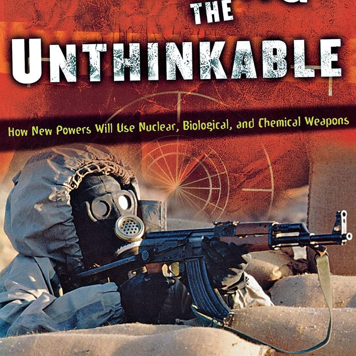 Planning the Unthinkable: How New Powers Will Use Nuclear, Biological, and Chemical Weapons