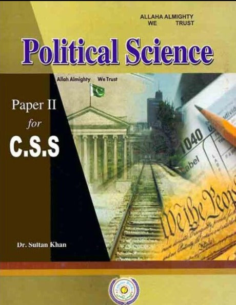 Political Science Paper 2 for CSS By Dr Sultan Khan - FAMOUS