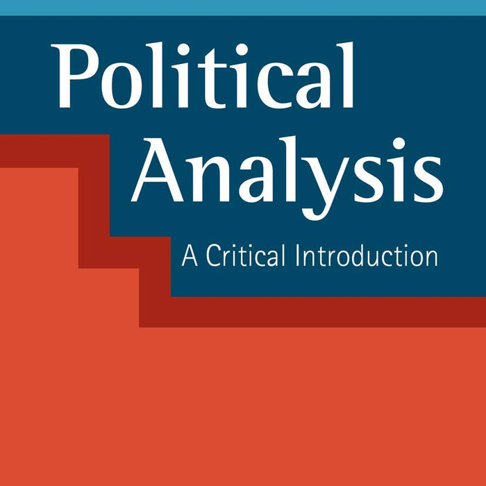 Political Analysis: A Critical Introduction 