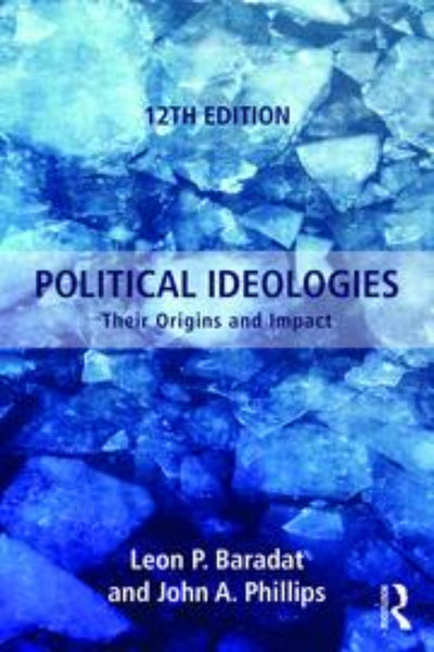 Political Ideologies: Their Origins and Impact 12th Edition
