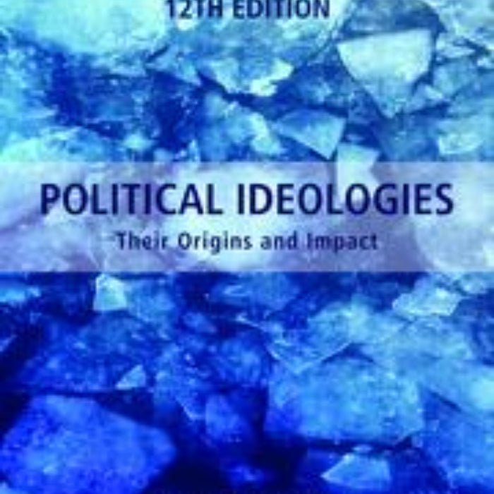 Political Ideologies: Their Origins and Impact 12th Edition