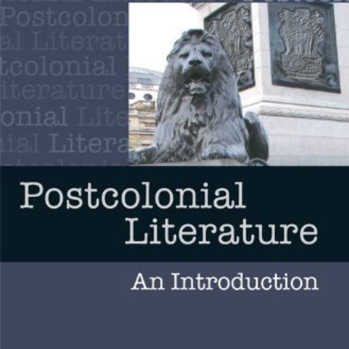 Postcolonial Literature: An Introduction