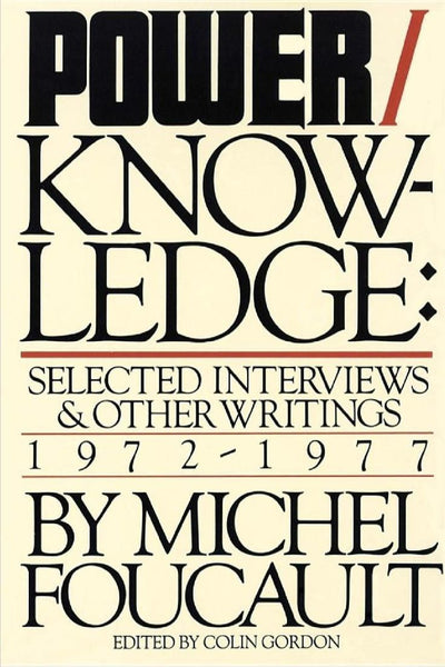 Power/knowledge: Selected Interviews And Other Writings, 1972-1977 