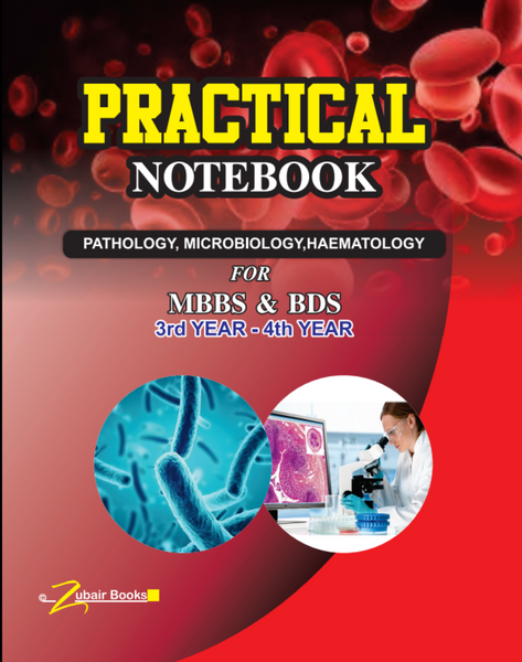 Practical Notebook Pathology, Microbiology, Haematology For MBBS And BDS 3rd Year and 4th Year
