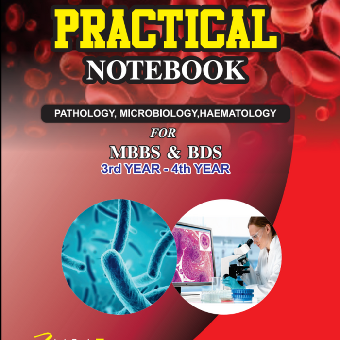 Practical Notebook Pathology, Microbiology, Haematology For MBBS And BDS 3rd Year and 4th Year