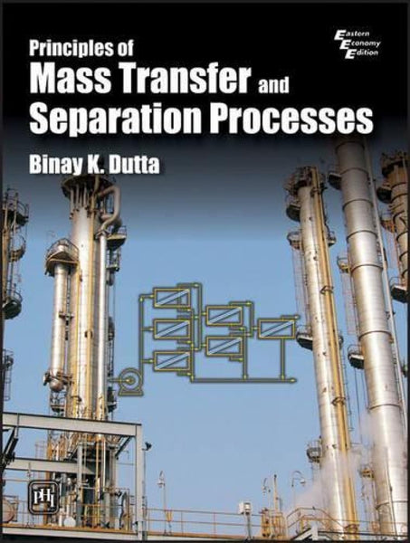 Principles Of Mass Transfer And Separation Processes