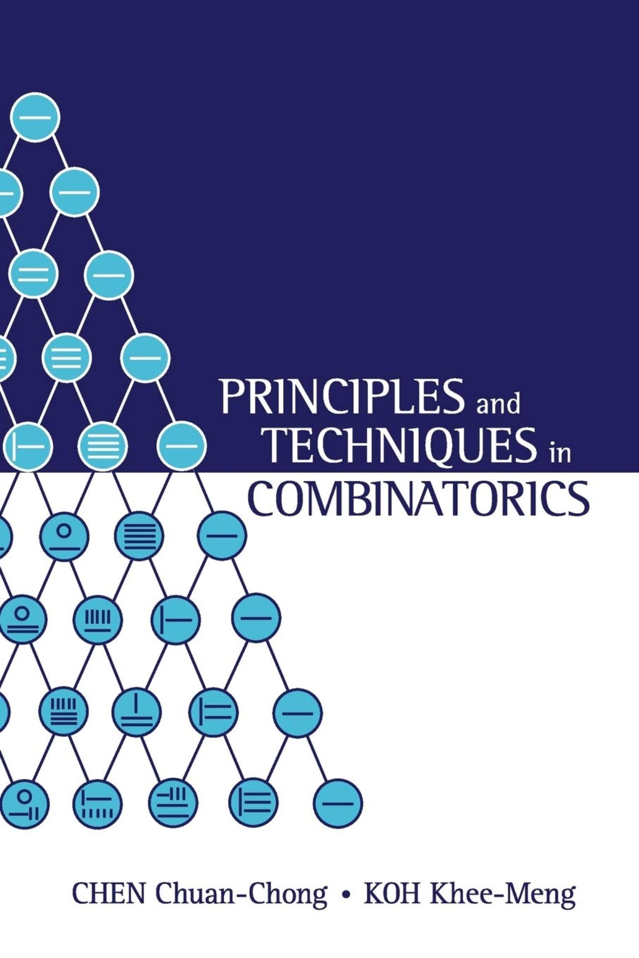 Advanced Combinatorics Principles and Techniques in Combinatorics by Chuan Chong Chen ...
