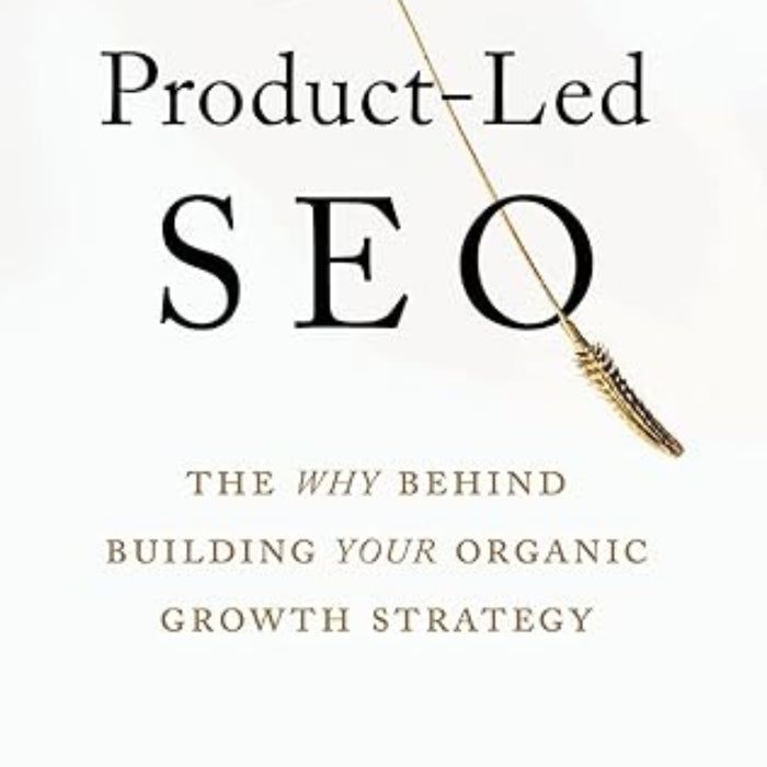 Product-Led SEO: Building Your Organic Growth Strategy