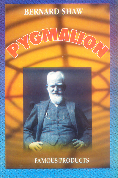 Pygmalion By Bernard Shaw - Famous