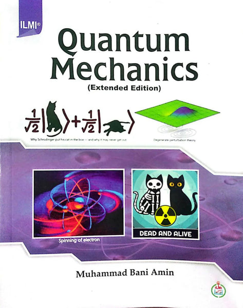 Quantum Mechanics Extended Edition by Muhammad Bani Amin - ILMI