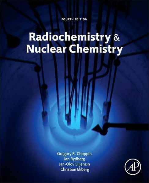 Radiochemistry and Nuclear Chemistry 4th Edition 