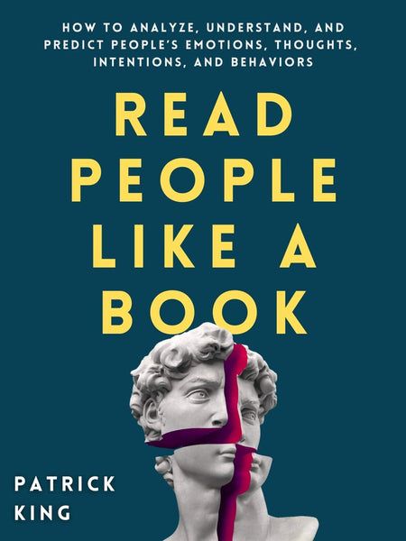 
Read People Like a Book: How to Analyze, Understand, and Predict People's Emotions, Thoughts, Intentions, and Behaviors