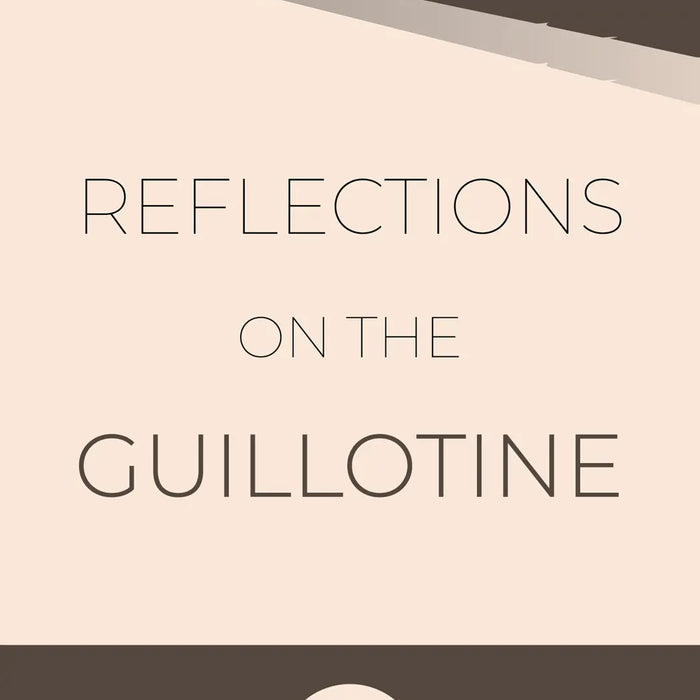 Reflections On the Guillotine 