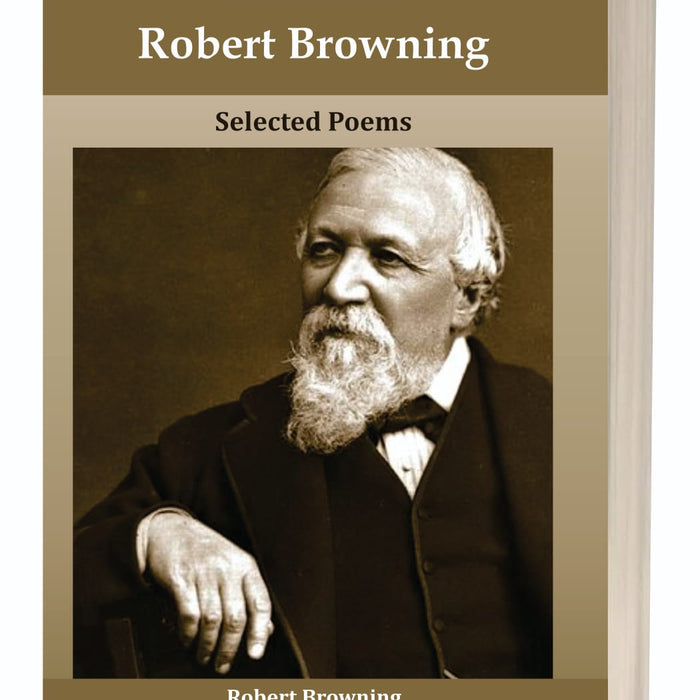 Selected Poems by Robert Browning – Kitab Mahal