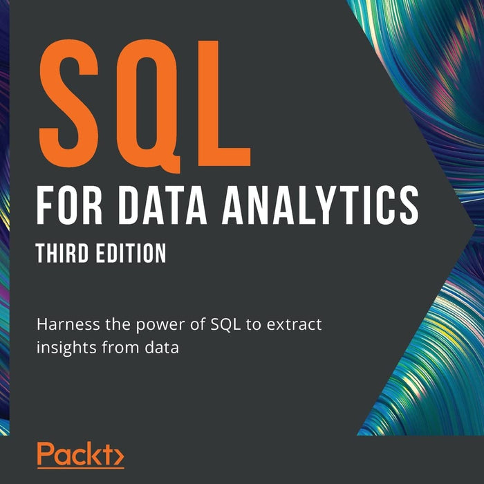 SQL for Data Analytics: Harness the power of SQL to extract insights from data 3rd Edition