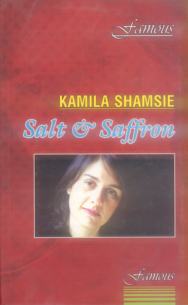 Salt and Saffron By Kamila Shamsie - Famous