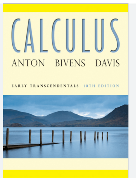 SOLUTIONS MANUAL Calculus: Early Transcendentals, 10th Edition 10th Edition by Howard Anton (Author), Irl C. Bivens (Author), Stephen Davis (Author)