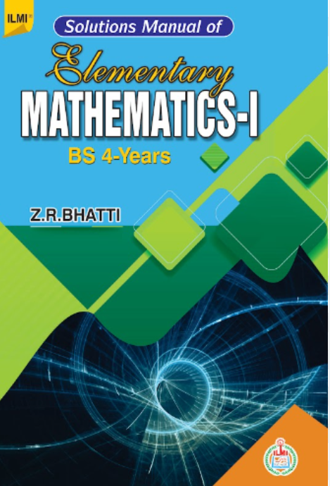 Elementary Mathematics-I For BS (Book & Solution Manual) By Z.R. Bhatt ...