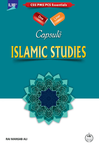 Capsule Islamic Studies (One Liner) For CSS PCS PMS By Rai Mansab Ali - ILMI