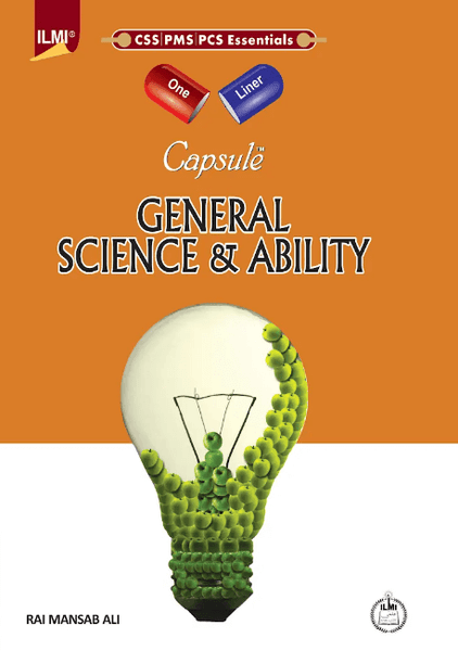 Capsule General Science Ability (One Liner) For CSS PMS By Rai Mansab Ali -ILMI