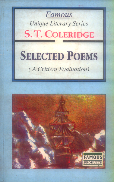 Selected Poems - A Critical Evaluation by S T Coleridge 