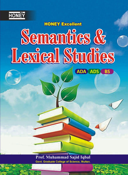 Honey: Excellent Semantics & Lexical Studies For ADA ADS BS By M. Sajid Iqbal