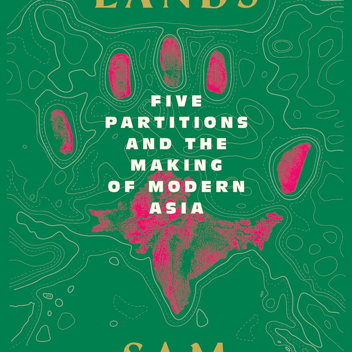 
Shattered Lands: Five Partitions and the Making of Modern Asia