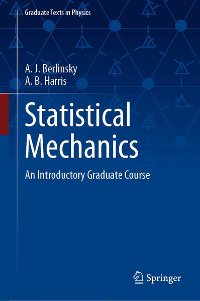 Statistical Mechanics An Introductory Graduate Course 