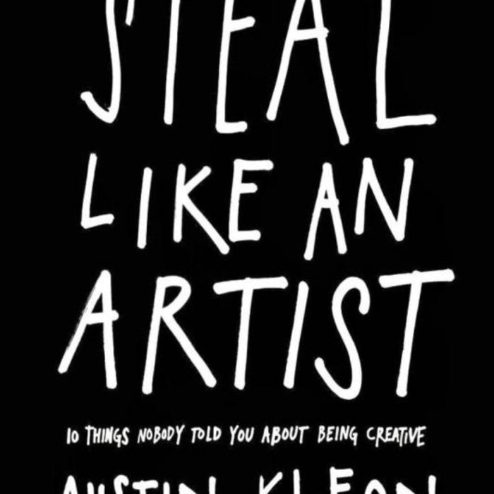 Steal Like an Artist: 10 Things Nobody Told You About Being Creative