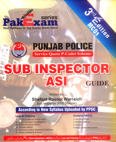 Sub Inspector ASI Guide (Pak Exam Series) MCQs 3rd Edition