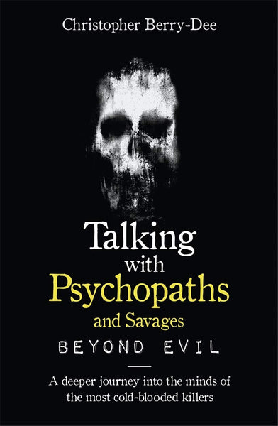 Talking With Psychopaths and Savages: Beyond Evil