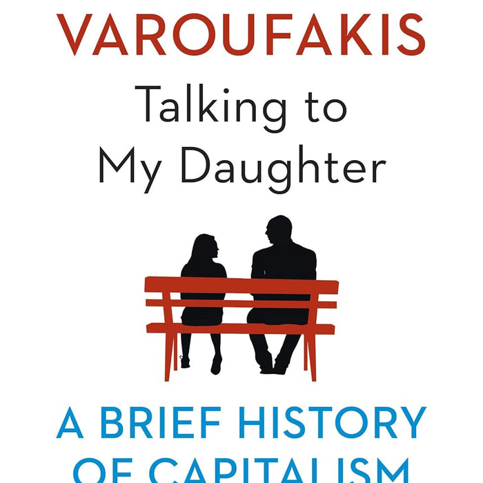 Talking to My Daughter - A Brief History of Capitalism 