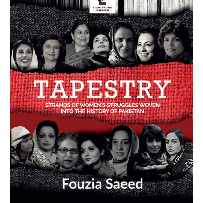Tapestry: Strands of Women's Struggles Woven Into the History of Pakistan
