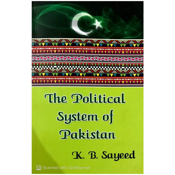 The Political System Of Pakistan by Khalid bin Sayeed